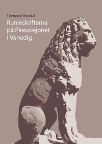 bokomslag Runinskrifterna på Pireuslejonet i Venedig