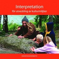 bokomslag Interpretation för utveckling av kulturmiljöer