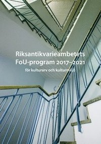 bokomslag Riksantikvarieämbetets FoU-program 2017-2021 för kulturarv och kulturmiljö
