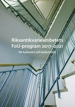 bokomslag Riksantikvarieämbetets FoU-program 2017-2021 för kulturarv och kulturmiljö