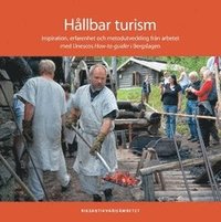 bokomslag Hållbar turism : inspiration, erfarenhet och metodutveckling från arbetet med Unescos How-to-guider i Bergslagen