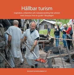 Daniel Nilsson, Lena Johansson - Hållbar turism : inspiration, erfarenhet och metodutveckling från arbetet med Unescos How-to-guider i Bergslagen, Häftad
