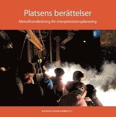 bokomslag Platsens berättelser : metodhandledning för interpretationsplanering