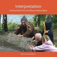 bokomslag Interpretation : kommunikation för utveckling av kulturmiljöer