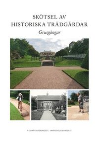 bokomslag Skötsel av historiska trädgårdar : grusgångar