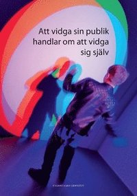 bokomslag Att vidga sin publik handlar om att vidga sig själv