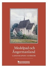 bokomslag Medelpad och Ångermanland : landskapens kyrkor