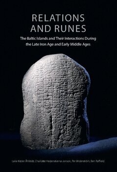 Ben Raffield, Charlotte Hedenstierna-Jonson, Per Widerström, Laila Kitzler - Relations and Runes : The Baltic Islands and Their Interactions During the Late Iron Age and Early Middle Ages, Häftad