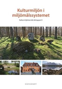bokomslag Kulturmiljön i miljömålssystemet : kulturmiljööversikt. Delrapport 1