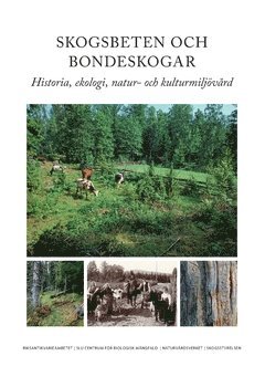 Skogsbeten och bondeskogar : historia, ekologi, natur- och kulturmiljövård 1