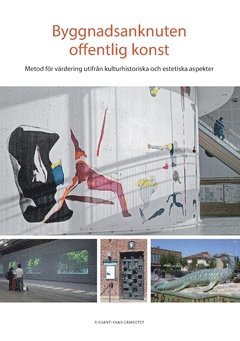 Byggnadsanknuten offentlig konst : metod för värdering utifrån kulturhistoriska och estetiska aspekter 1