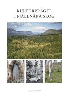 Westin Anna, Håkan Tunón, Ljung Tomas, Lennartsson Tommy - Kulturprägel i fjällnära skog, Häftad
