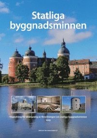 bokomslag Statliga  byggnadsminnen : vägledning om tillämpning av förordningen om statliga byggnadsminnen.