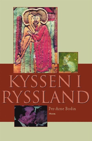 bokomslag Kyssen i Ryssland och andra essäer om rysk litteratur och kultur