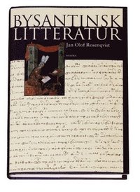 bokomslag Bysantinsk litteratur : från 500-talet till Konstantinopels fall 1453