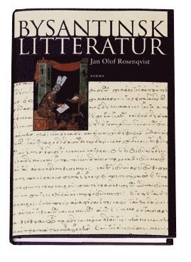Bysantinsk litteratur : från 500-talet till Konstantinopels fall 1453 1