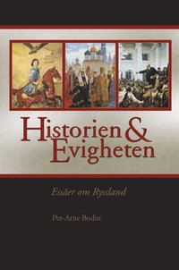 bokomslag Historien och evigheten : essäer om Ryssland