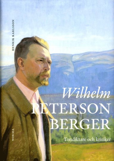 bokomslag Wilhelm Peterson-Berger : tondiktare och kritiker