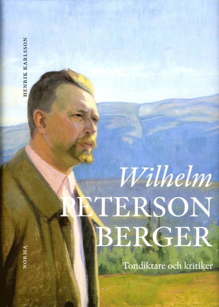 Wilhelm Peterson-Berger : tondiktare och kritiker 1
