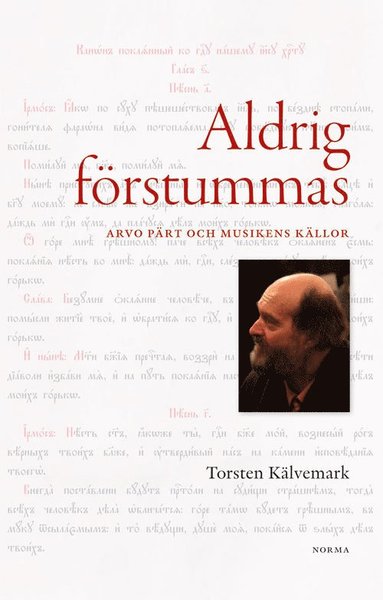 bokomslag Aldrig förstummas : Arvo Pärt och musikens källor