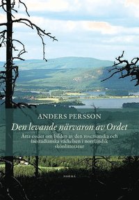 bokomslag Den levande närvaron av Ordet : åtta essäer om bilden av den rosenianska och laestadianska väckelsen i norrländsk skönlitteratur