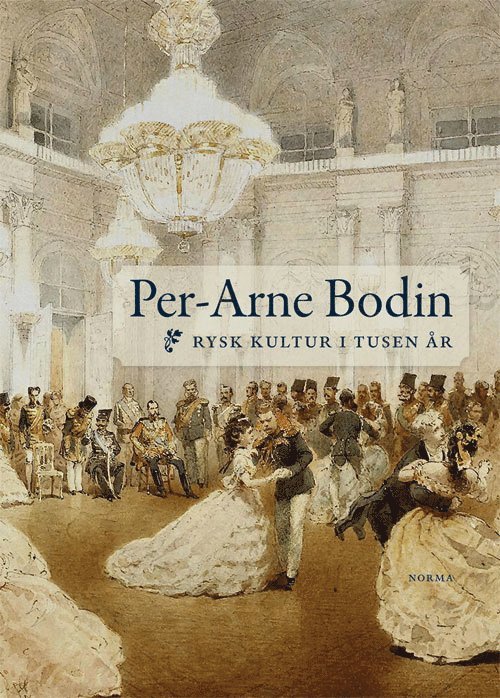 Per-Arne Bodin - Rysk kultur i tusen år, Inbunden