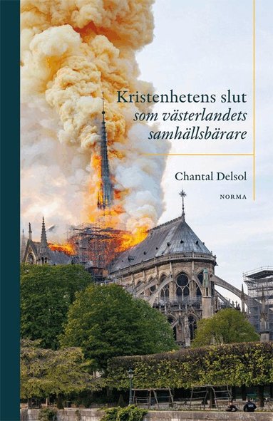 Chantal Delsol - Kristenhetens slut som västerlandets samhällsbärare, Häftad