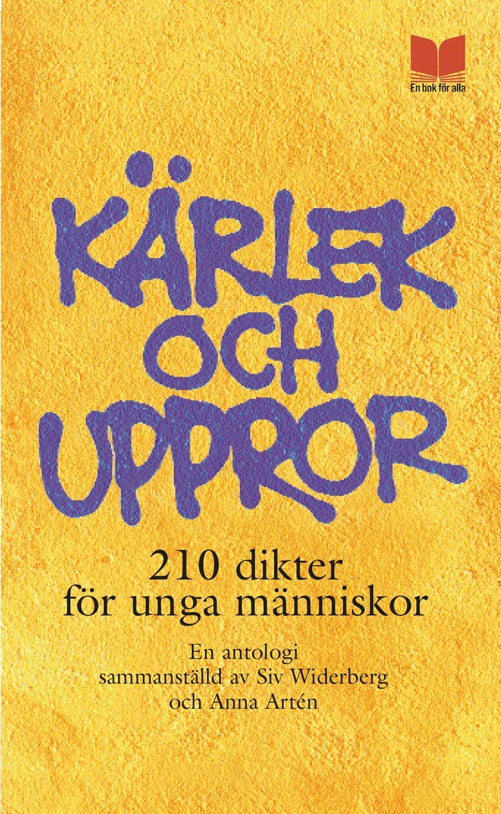 Kärlek Och Uppror : 210 Dikter För Unga Människor : En Antologi 1