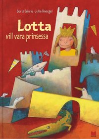 bokomslag Lotta vill vara prinsessa