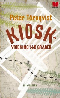 bokomslag Kioskvridning 140 grader : en wästern