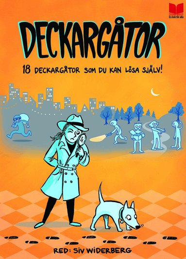 Per Bengtsson, Jenny Berggrund, Caroline Bruce, Andreas Eiderhed, Jan-Olof Ekholm, Oskar Ekman, Kjell E. Genberg, Dan Höjer, Peter Köhler, Sara Linde, Kerstin Lundberg Hahn, Reidar Persson, Thomas Stålberg, Jim Sukach, Per Wikström, Mats Vänblad - Deckargåtor : 18 deckargåtor som du kan lösa själv!, Inbunden