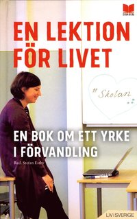 bokomslag En lektion för livet : en bok om ett yrke i förvandling