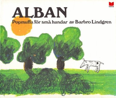 Barbro Lindgren - Alban : popmuffa för små hundar, Inbunden