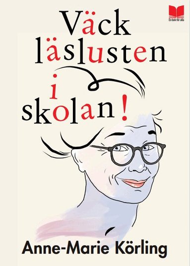 Anne-Marie Körling - Väck läslusten i skolan!, Häftad