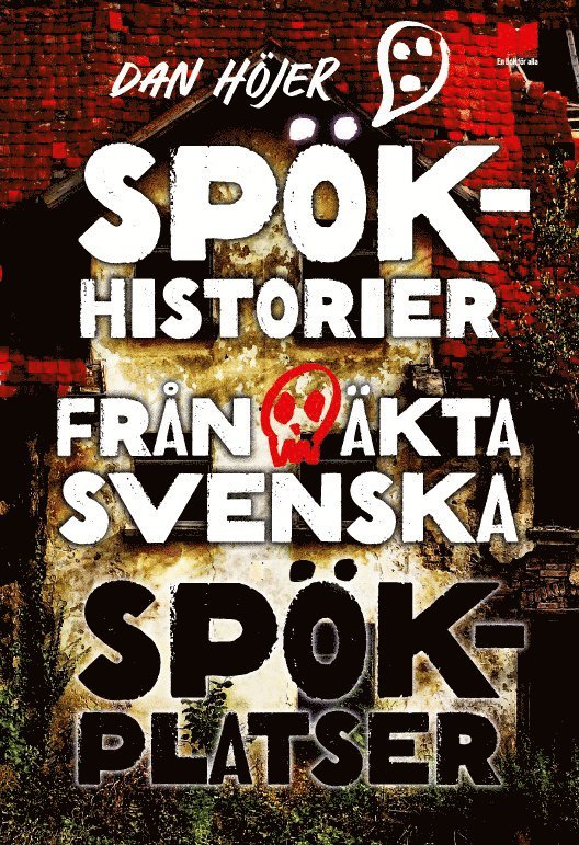 Spökhistorier från äkta svenska spökplatser 1