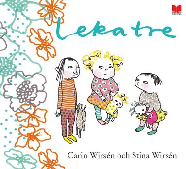 Carin Wirsén - Leka tre, Inbunden