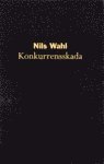 bokomslag Konkurrensskada - Skadeståndsansvar vid överträdelse av EG:s konkurrensregler och den svenska konkurrenslagen