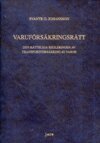 Svante O. Johansson - Varuförsäkringsrätt - Den rättsliga regleringen av transportförsäkring av varor, Inbunden