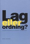 bokomslag Lag eller ordning? - Polisens hantering av EU-toppmötet i Göteborg 2001