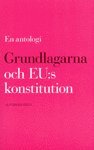 Grundlagarna och EU:s konstitution - en antologi 1