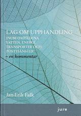 bokomslag Lag om upphandling inom områdena vatten, energi, transporter och posttjänster - en kommentar (Försörjningslagen)