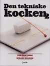 Per Olof Hegg, Rikard Nilsson - Den tekniske kocken 2 : en kokbok om molekylär gastronomi, Inbunden