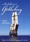 Peter Kaaling - Ostindiefararen Götheborg : resan till Kina - Peter Kaalings anteckningar från kajutan, Inbunden