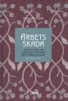 Mia Carlsson - Arbetsskada : samspelet mellan skadestånd och andra ersättningsordningar, Inbunden