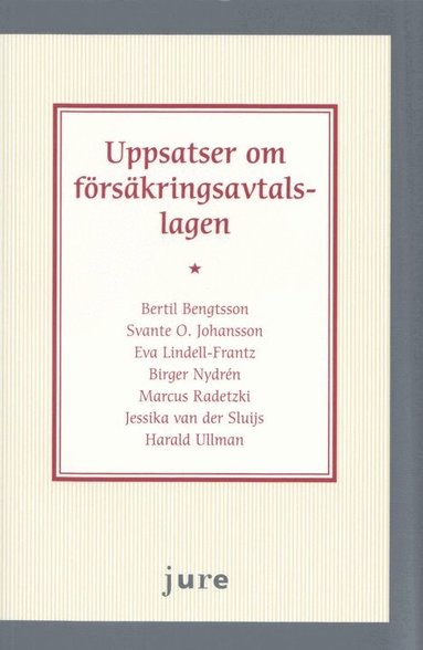 Bertil Bengtsson, Svante O. Johansson, Eva Lindell-Frantz, Birger Nydrén, Harald Ullman, Jessika van der Sluijs, Marcus Radetzki - Uppsatser om försäkringsavtalslagen, Häftad