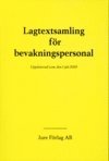 bokomslag Lagtextsamling för bevakningspersonal : uppdaterad t.o.m den 1 Juli 2009