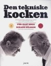 Per Olof Hegg, Rikard Nilsson, Per-Anders Jörgensen - Den tekniske kocken : recept och förklaringar till varför vissa saker händer i köket, Häftad