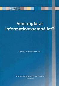 Cecilia Magnusson Sjöberg, Viveca Still, Ahti Saarenpää, Mårten Ogilwie Edenroth, Tommy Tranvik, Selene M Morrow, Dag Wiese Schartum, Markus Bylund, Mikael Johnson, Asko Lehmuskallio, Peter Seipel, Sakari Tamminen, Peter Blume, Olle Abrahamsson, Lars Klasén, Andrew J I Jones, Christine Kirchberger, Richard V De Mulder, Kees Van Noortwijk, Pieter Kleve, Ruth Nielsen, Erich Schweighofer, Staffan Malmgren, Carolyn Paris, Stanley Greenstein - Vem reglerar informationssamhället? : nordisk årsbok i rättsinformatik 2006-2008, Häftad