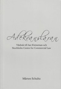 bokomslag Adekvansläran : vänbok till Jan Kleineman och Stockholm Centre for Commercial Law