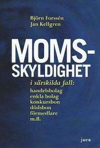 bokomslag Momsskyldighet i särskilda fall: handelsbolag, enkla bolag, konkursbon, dödsbon och förmedlare m.fl. - En problematisering av sjätte kapitlet mervärdeskattelagen med förslag de lege ferenda